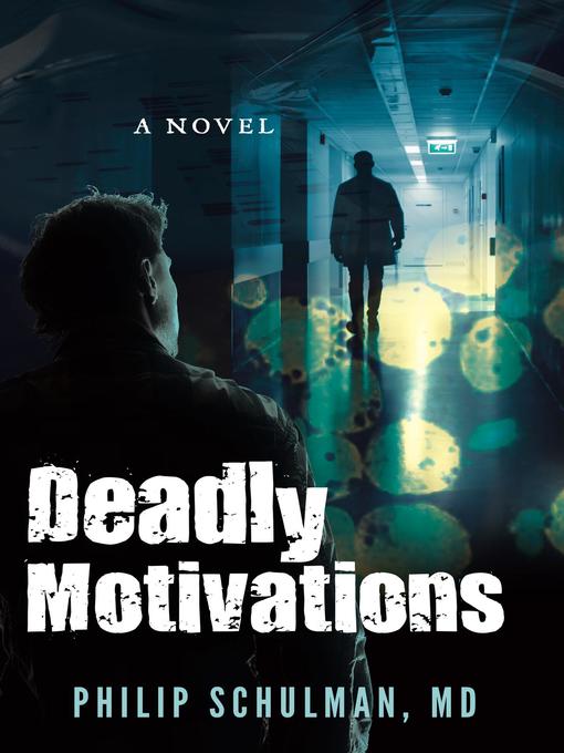 Title details for Deadly Motivations by Philip Schulman - Available